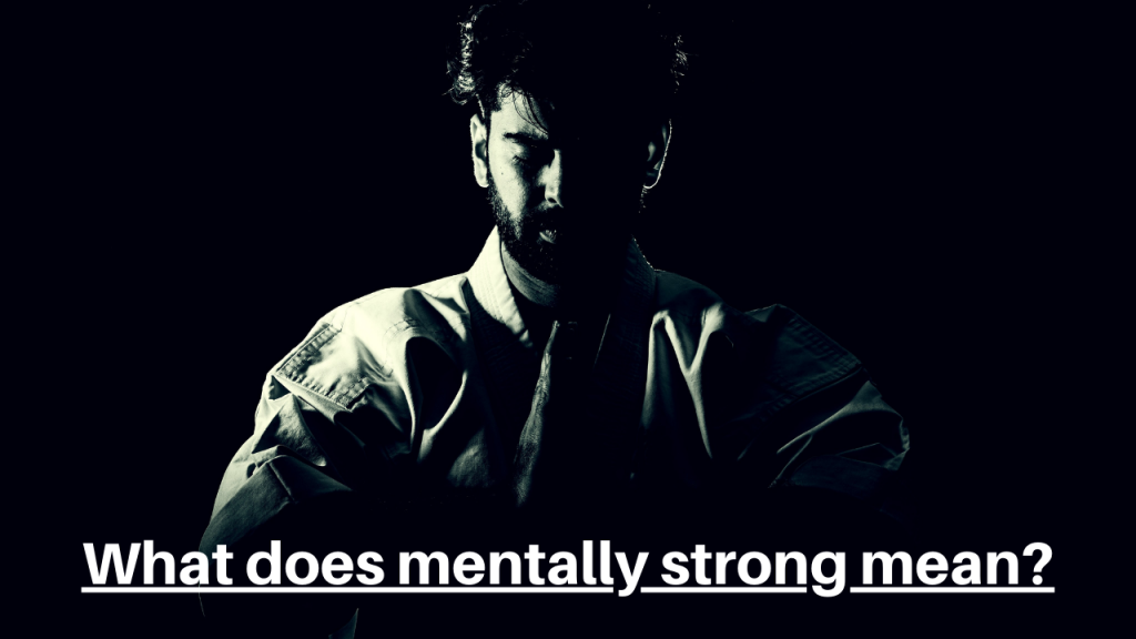 What does mentally strong means