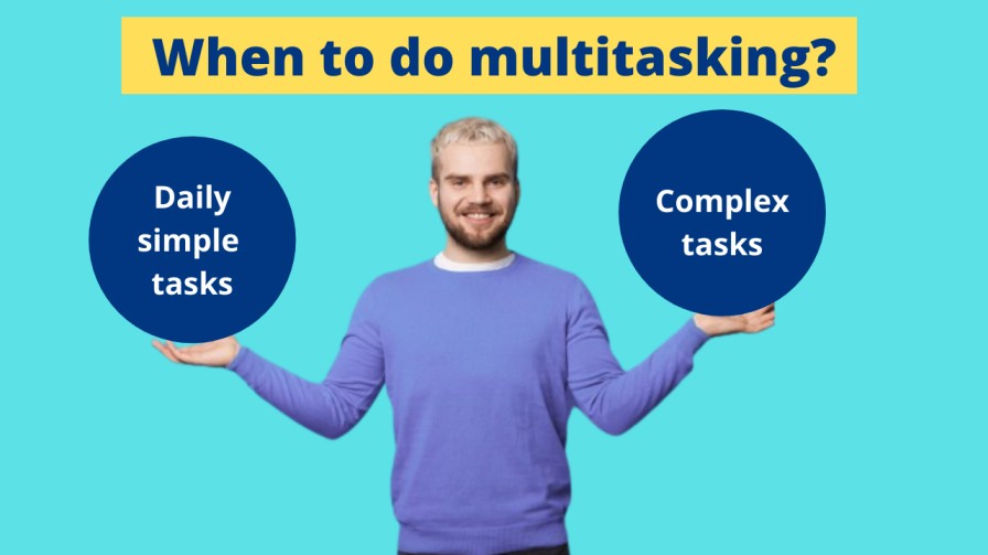 When to do multitasking?