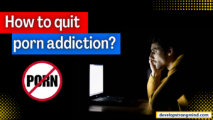 How to quit porn addiction?