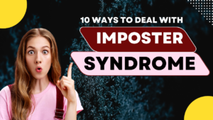 Imposter Syndrome: 10 ways to deal with it effectively