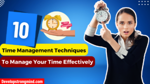 Time management technique: 10 ways to manage your time